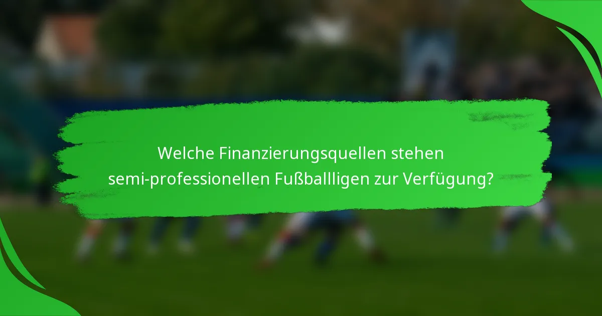 Welche Finanzierungsquellen stehen semi-professionellen Fußballligen zur Verfügung?