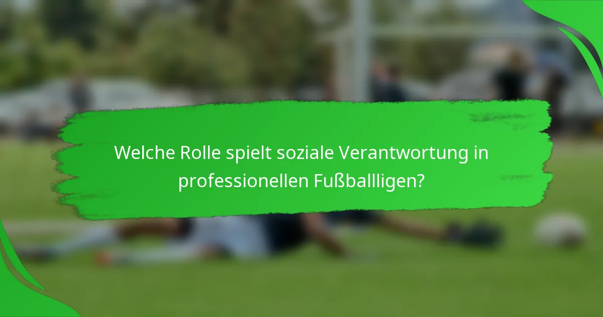 Welche Rolle spielt soziale Verantwortung in professionellen Fußballligen?