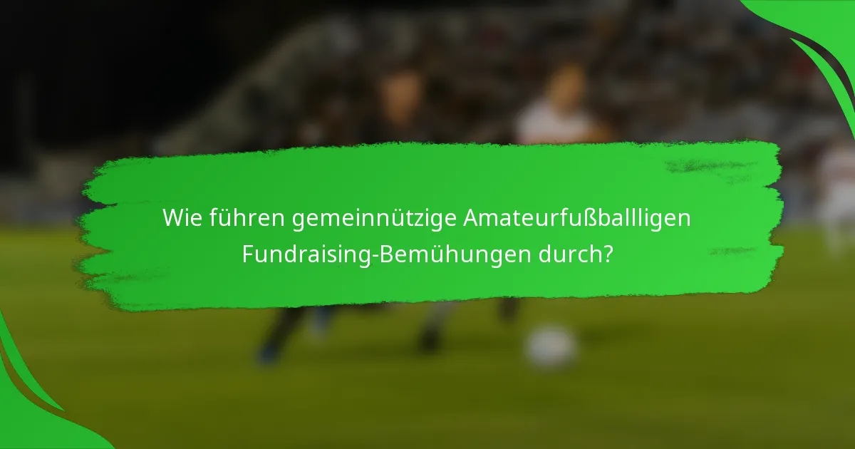 Wie führen gemeinnützige Amateurfußballligen Fundraising-Bemühungen durch?